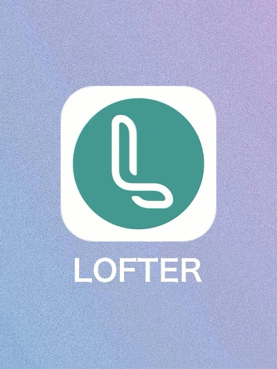 lofter官方下载,精细设计方案-X_v3.290